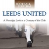 When Football Was Football: Leeds - A Nostalgic Look at a Century of the Club (Hardcover) - David Walker Photo