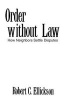 Order without Law - How Neighbors Settle Disputes (Paperback, Revised) - Robert C Ellickson Photo