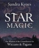 Star Magic - The Wisdom of the Constellations for Pagans and Wiccans (Paperback) - Sandra Kynes Photo