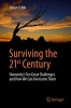 Surviving the 21st Century 2016 - Humanity's Ten Great Challenges and How We Can Overcome Them (Paperback, 1st ed. 2017) - Julian Cribb Photo