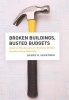 Broken Buildings, Busted Budgets - How to Fix America's Trillion-dollar Construction Industry (Paperback) - Barry B LePatner Photo