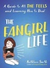 The Fangirl Life - A Guide to All the Feels and Learning How to Deal (Paperback) - Kathleen Smith Photo