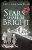 Stars Shall be Bright (Paperback) - Catherine Macphail Photo