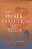 The Inner Tradition of Yoga - A Guide to Yoga Philosophy for the Contemporary Practitioner (Paperback) - Michael Stone Photo