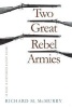 Two Great Rebel Armies - An Essay in Confederate Military History (Paperback, 2nd Revised edition) - Richard M McMurry Photo