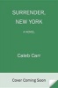 Surrender, New York (Hardcover) - Caleb Carr Photo