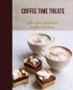 Coffee Time Treats - Coffee Cakes, Sticky Buns, Muffins and More (Hardcover) - Ryland Peters Small Photo