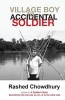 Village Boy to Accidental Soldier (Paperback) - Rashed Chowdhury Photo