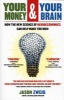 Your Money and Your Brain - How the New Science of Neuroeconomics Can Help Make You Rich (Paperback) - Jason Zweig Photo