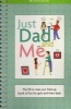 Just Dad and Me - The Fill-In, Tear-Out, Fold-Up Book of Fun for Girls and Their Dads (Spiral bound) - Erin Falligant Photo