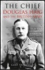 The Chief - Douglas Haig and the British Army (Paperback) - Gary Sheffield Photo