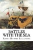 Battles with the Sea (Paperback) - Robert Michael Ballantyne Photo