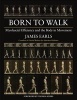 Born to Walk - Myofascial Efficiency and the Body in Movement (Paperback) - James Earls Photo