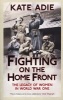 Fighting on the Home Front - The Legacy of Women in World War One (Paperback) - Kate Adie Photo