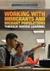 Working with Immigrants and Migrant Populations Through Service Learning (Hardcover) - Mary Blount Christian Photo