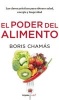 El Poder del Alimento (Spanish, Paperback) - Boris Chamas Photo