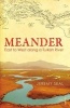 Meander - East to West Along a Turkish River (Paperback) - Jeremy Seal Photo