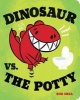 Dinosaur vs. the Potty (Board book) - Bob Shea Photo