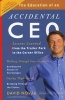 The Education of an Accidental CEO - Lessons Learned from the Trailer Park to the Corner Office (Paperback) - David Novak Photo