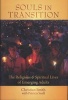 Souls in Transition - The Religious and Spiritual Lives of Emerging Adults (Hardcover) - Christian Smith Photo