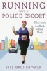 Running with a Police Escort - Tales from the Back of the Pack (Hardcover) - Jill Grunenwald Photo