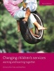 Changing Children's Services - Working and Learning Together (Paperback, New edition) - Pam Foley Photo