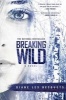 Breaking Wild - A Novel (Paperback) - Diane Les Becquets Photo