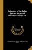 Catalogue of the Belles Lettres Society of Dickinson College, Pa. .. (Hardcover) - Carlisle Pa Belles Dickinson College Photo