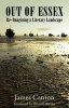 Out of Essex - Re-Imagining a Literary Landscape (Paperback) - James Canton Photo