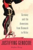 Justifying Genocide - Germany and the Armenians from Bismarck to Hitler (Hardcover) - Stefan Ihrig Photo