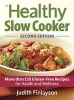 The Healthy Slow Cooker - More Than 135 Gluten-free Recipes for Health and Wellness (Paperback, 2nd Revised edition) - Judith Finlayson Photo