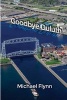 Goodbye Duluth (Paperback) - Michael Flynn Photo