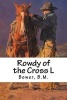 Rowdy of the Cross L (Paperback) - Bower B M Photo