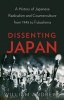 Dissenting Japan - A History of Japanese Radicalism and Counterculture from 1945 to Fukushima (Hardcover) - William Andrews Photo