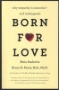 Born for Love - Why Empathy is Essential--and Endangered (Paperback) - Bruce D Perry Photo