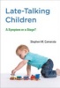 Late-talking Children - A Symptom or a Stage? (Hardcover) - Stephen M Camarata Photo