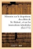 Memoire Sur Le Despotisme Des Abbes de St. Hubert, Et Sur Les Innovations Dans Ce Monastere (French, Paperback) - Sans Auteur Photo