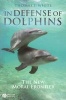 In Defense of Dolphins - The New Moral Frontier (Paperback, New) - Thomas I White Photo