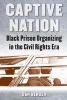 Captive Nation - Black Prison Organizing in the Civil Rights Era (Paperback) - Dan Berger Photo