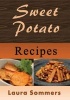 Sweet Potato Recipes (Paperback) - Laura Sommers Photo