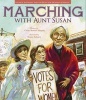 Marching with Aunt Susan - Susan B. Anthony and the Fight for Women's Suffrage (Paperback) - Claire Rudolf Murphy Photo