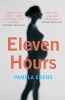 Eleven Hours - A Novel Illuminating the Most Life-Altering Experience of Any Woman's Life: Pregnancy, Labour and Giving Birth (Hardcover, Main) - Pamela Erens Photo