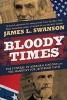 Bloody Times - The Funeral of Abraham Lincoln and the Manhunt for Jefferson Davis (Hardcover) - James L Swanson Photo