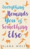 Everything Reminds You of Something Else (Paperback) - Elana Wolff Photo