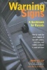 Warning Signs - A Guidebook for Parents: How to Read the Early Signals of Low Self-Esteem, Addiction, and Hidden Violence in Your Kids (Hardcover) - John Kelly Photo