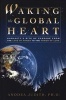 Waking the Global Heart - Humanity's Rite of Passage from the Love of Power to the Power of Love (Paperback) - Anodea Judith Photo