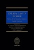 Energy Law in Europe - National, EU and International Regulation (Hardcover, 3rd Revised edition) - Martha Roggenkamp Photo