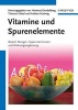 Vitamine und Spurenelemente - Bedarf, Mangel, Hypervitaminosen und Nahrungserganzung (German, Paperback) - Hartmut Dunkelberg Photo