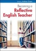 Becoming a Reflective English Teacher (Paperback) - Andrew Green Photo