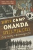 When Camp Onanda Gives Her Call: - Camp History on Canandaigua Lake (Paperback) - Carol Truesdale Photo